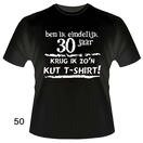 T-shirt 50 30 jaar k*tshirt